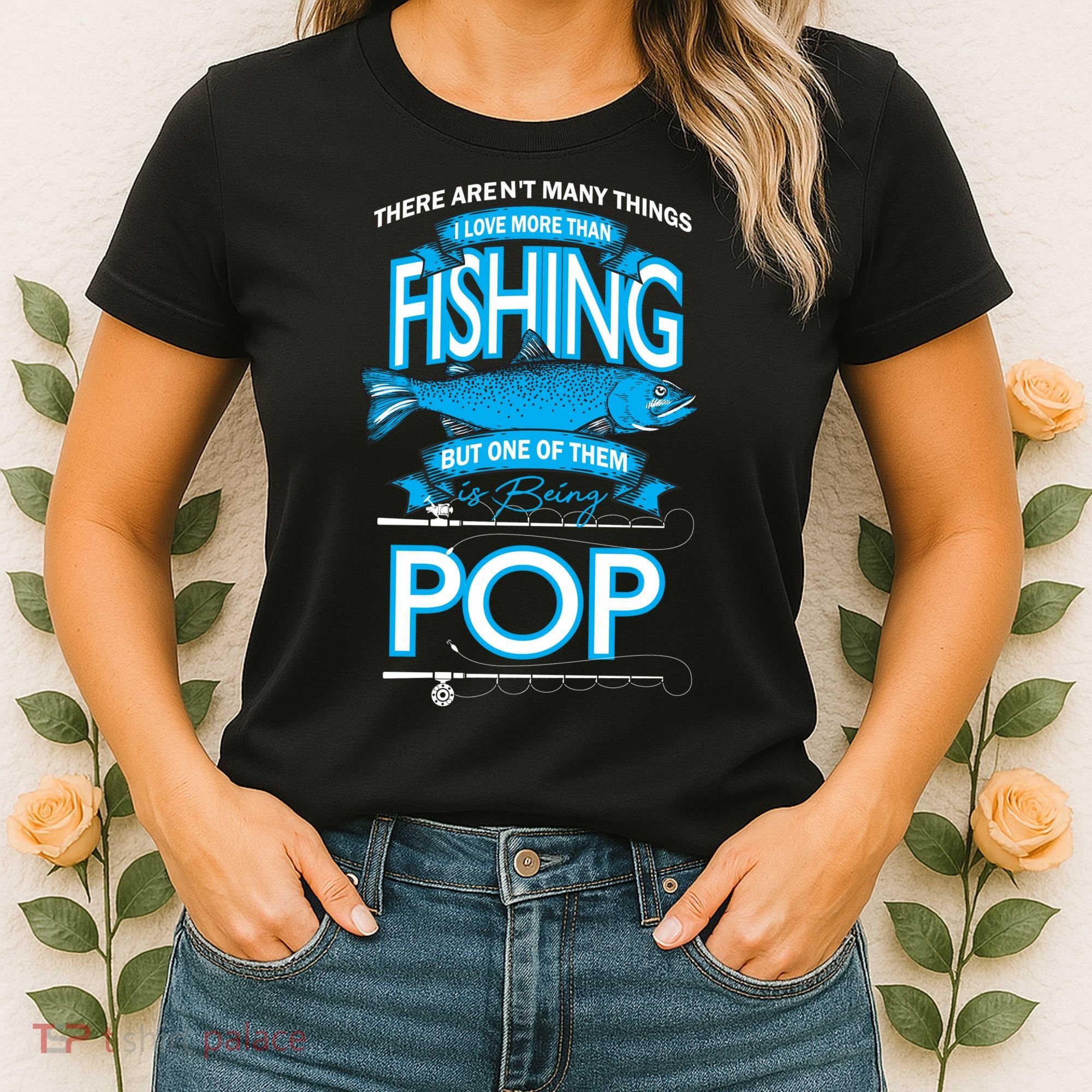 Love Being Pop More Than Fishing Women's T-Shirt