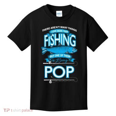 Love Being Pop More Than Fishing Kids T-Shirt