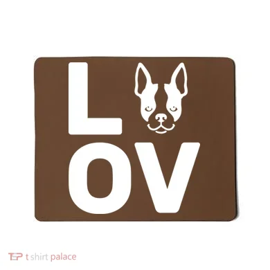 Love Boston Terrier  Mousepad