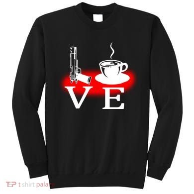 Love Coffee And Guns Sweatshirt