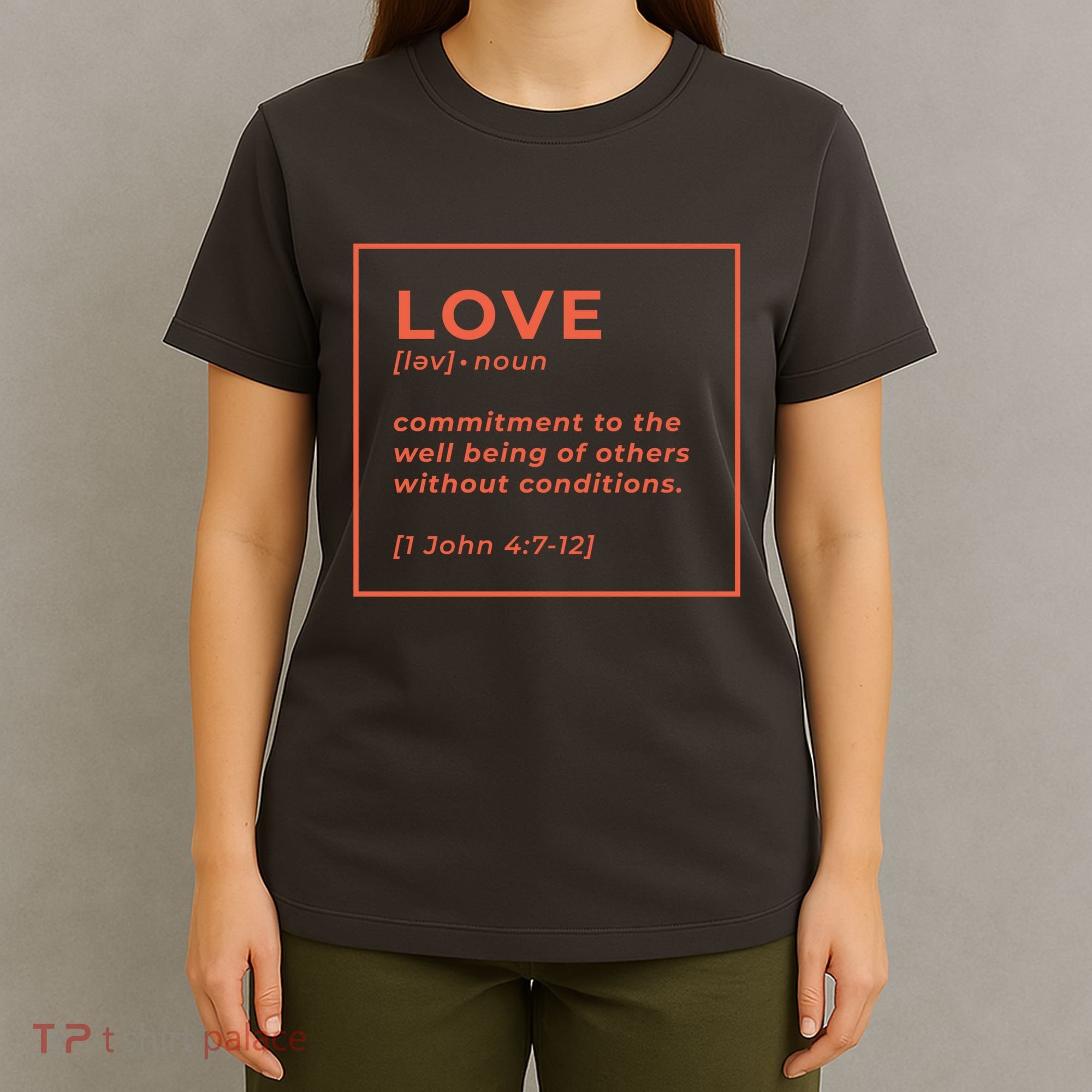 Love Definition John 4:7-12 T-Shirt