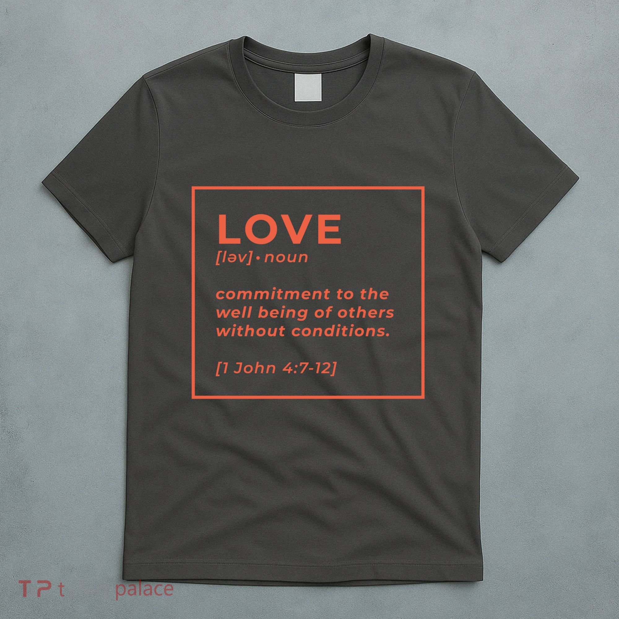 Love Definition John 4:7-12 T-Shirt