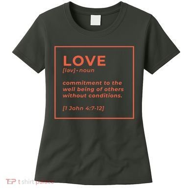 Love Definition John 4:7-12 Women's T-Shirt