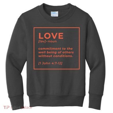 Love Definition John 4:7-12 Kids Sweatshirt