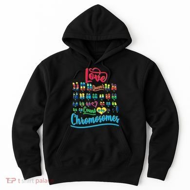 Love Doesn't Count Chromosomes Hoodie