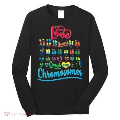 Love Doesn't Count Chromosomes Long Sleeve Shirt