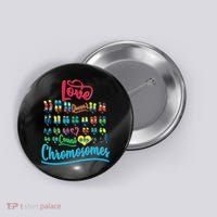 Love Doesn't Count Chromosomes Button thumb 0