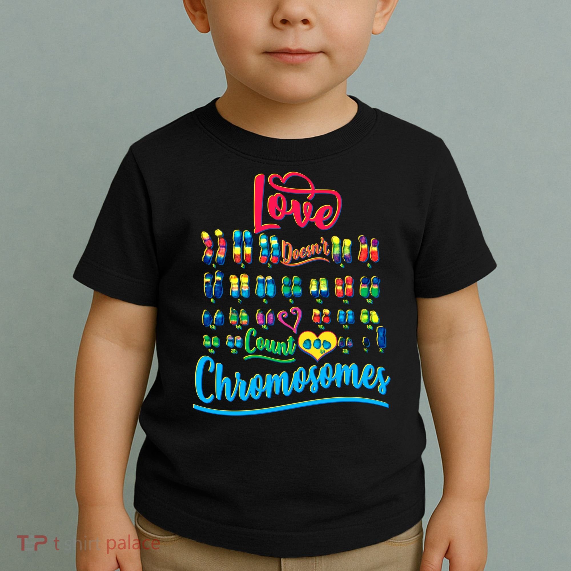 Love Doesn't Count Chromosomes Toddler T-Shirt