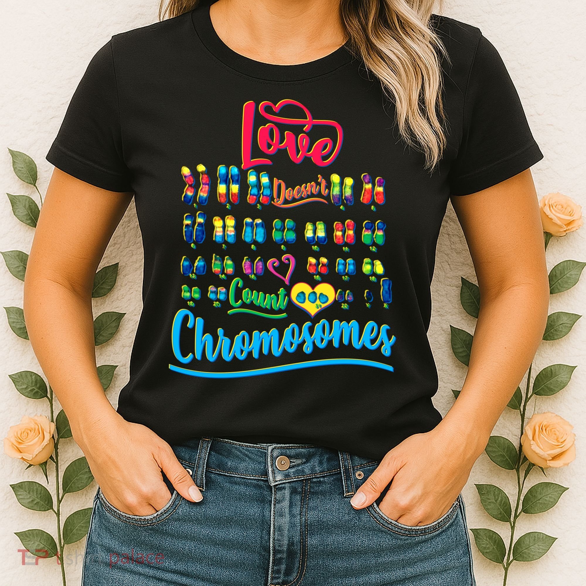 Love Doesn't Count Chromosomes Women's T-Shirt