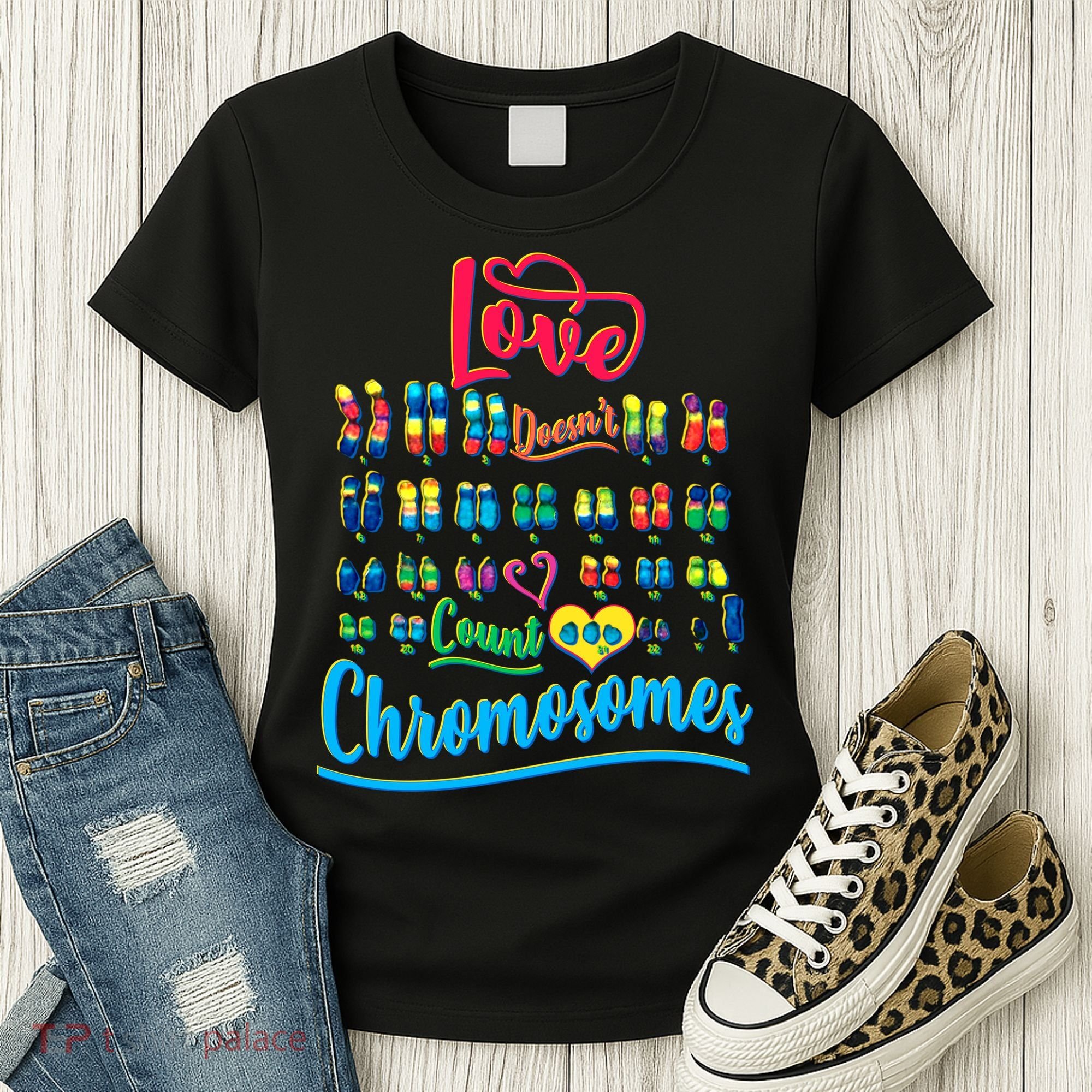 Love Doesn't Count Chromosomes Women's T-Shirt
