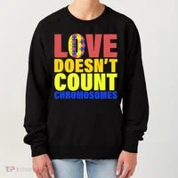 Love Doesn't Count Chromosomes Down Syndrome Women's Sweatshirt thumb 0