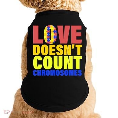 Love Doesn't Count Chromosomes Down Syndrome Doggie Tank