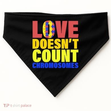 Love Doesn't Count Chromosomes Down Syndrome USA-Made Doggie Bandana
