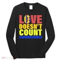 Love Doesn't Count Chromosomes Down Syndrome Long Sleeve Shirt thumb 0