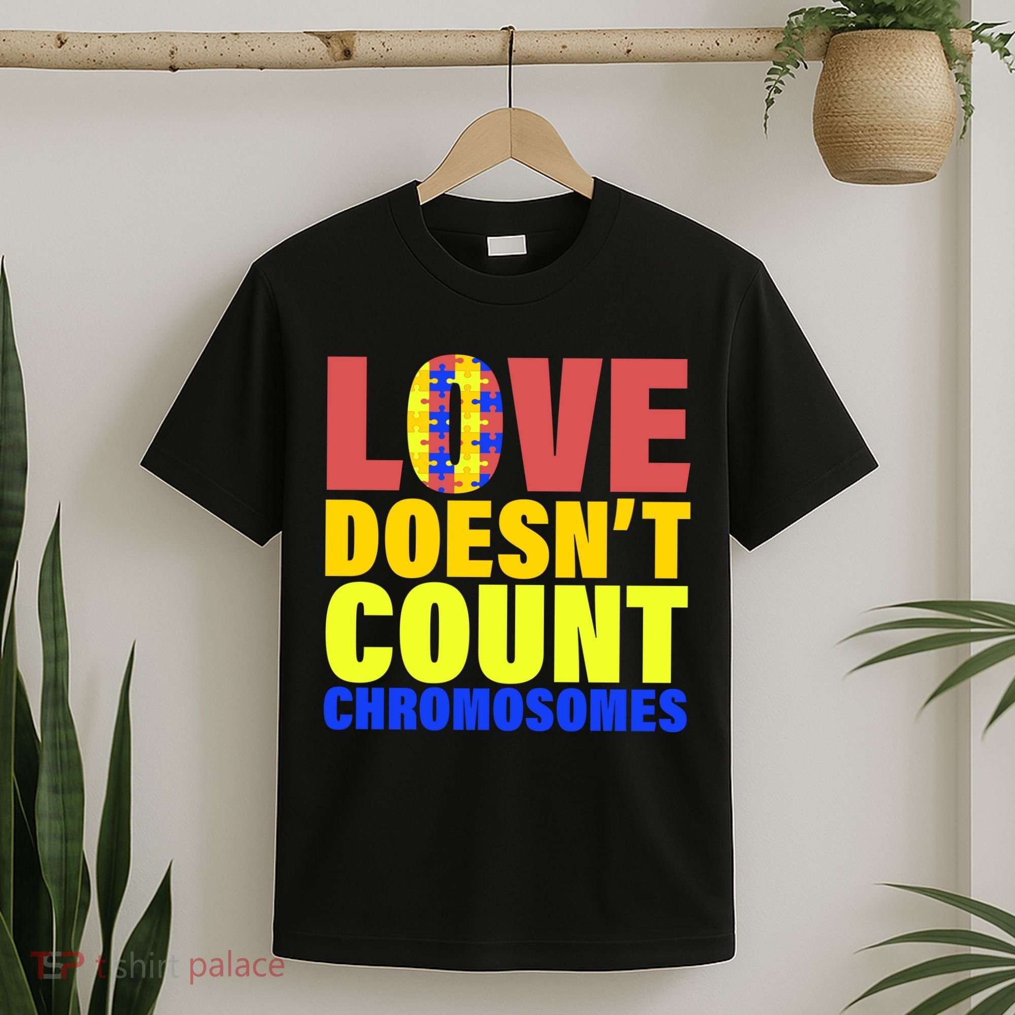 Love Doesn't Count Chromosomes Down Syndrome T-Shirt