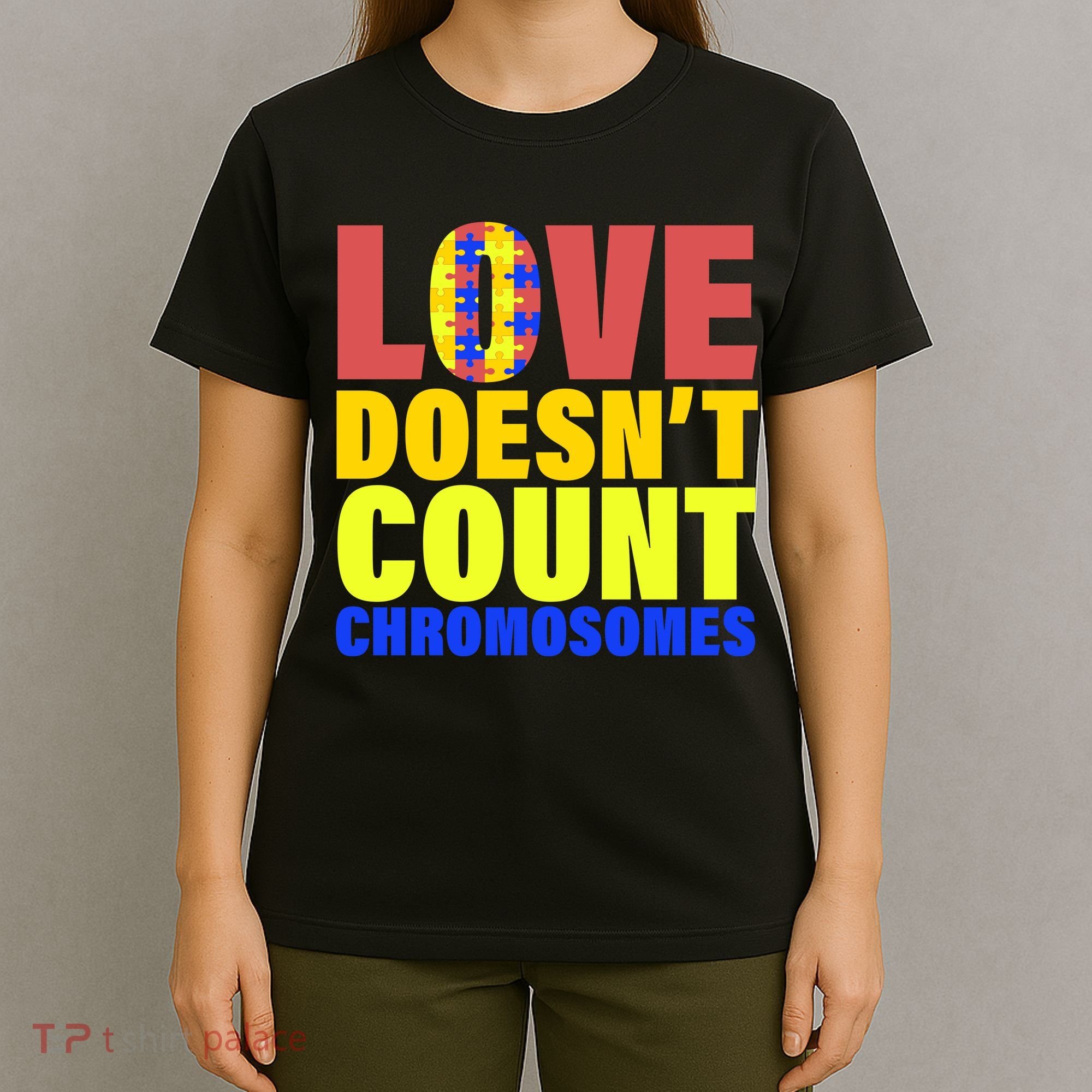 Love Doesn't Count Chromosomes Down Syndrome T-Shirt