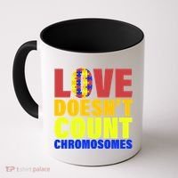 Love Doesn't Count Chromosomes Down Syndrome Coffee Mug thumb 0