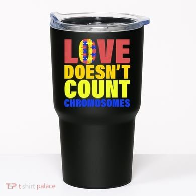 Love Doesn't Count Chromosomes Down Syndrome Tumbler