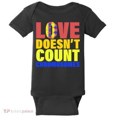Love Doesn't Count Chromosomes Down Syndrome Baby Bodysuit