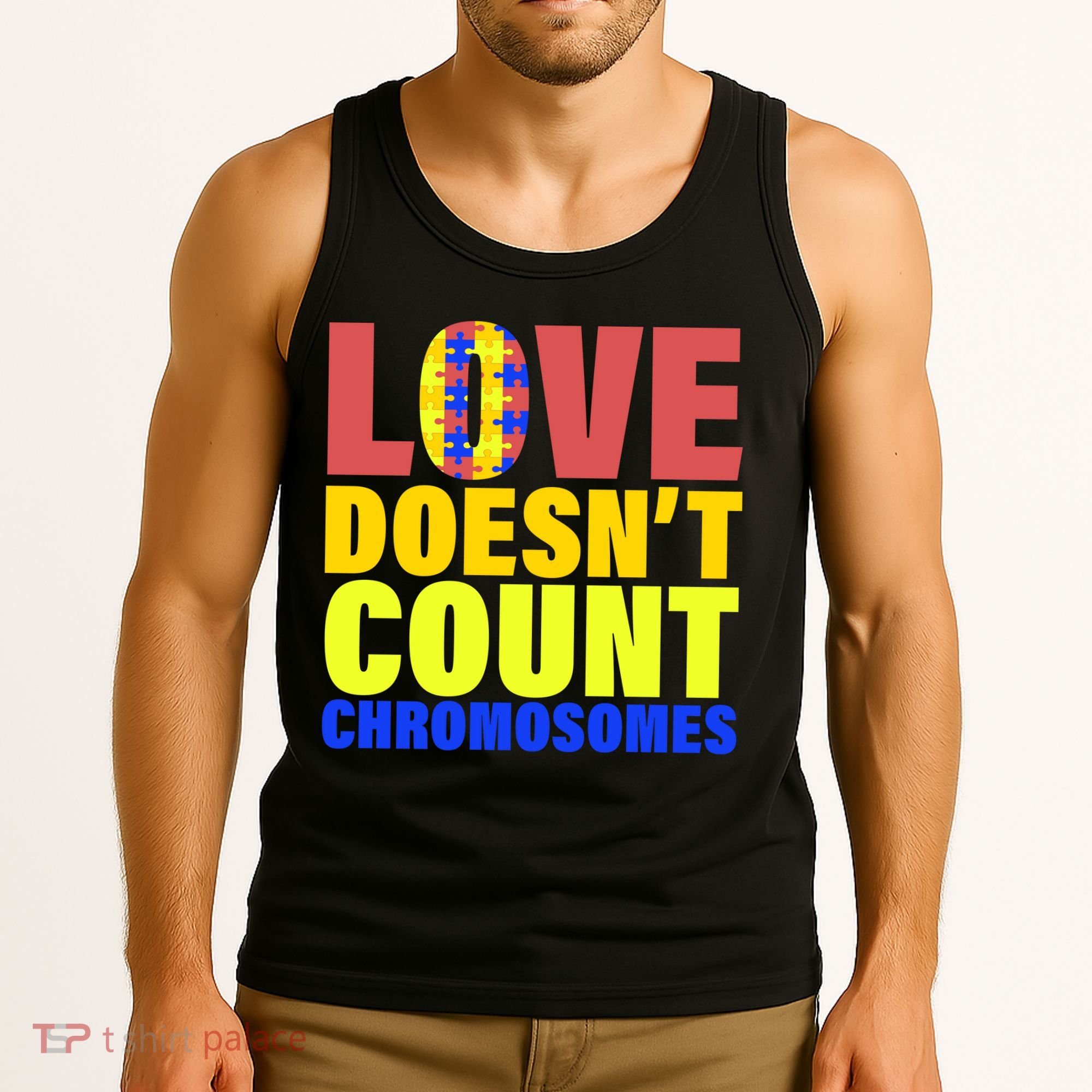 Love Doesn't Count Chromosomes Down Syndrome Tank Top