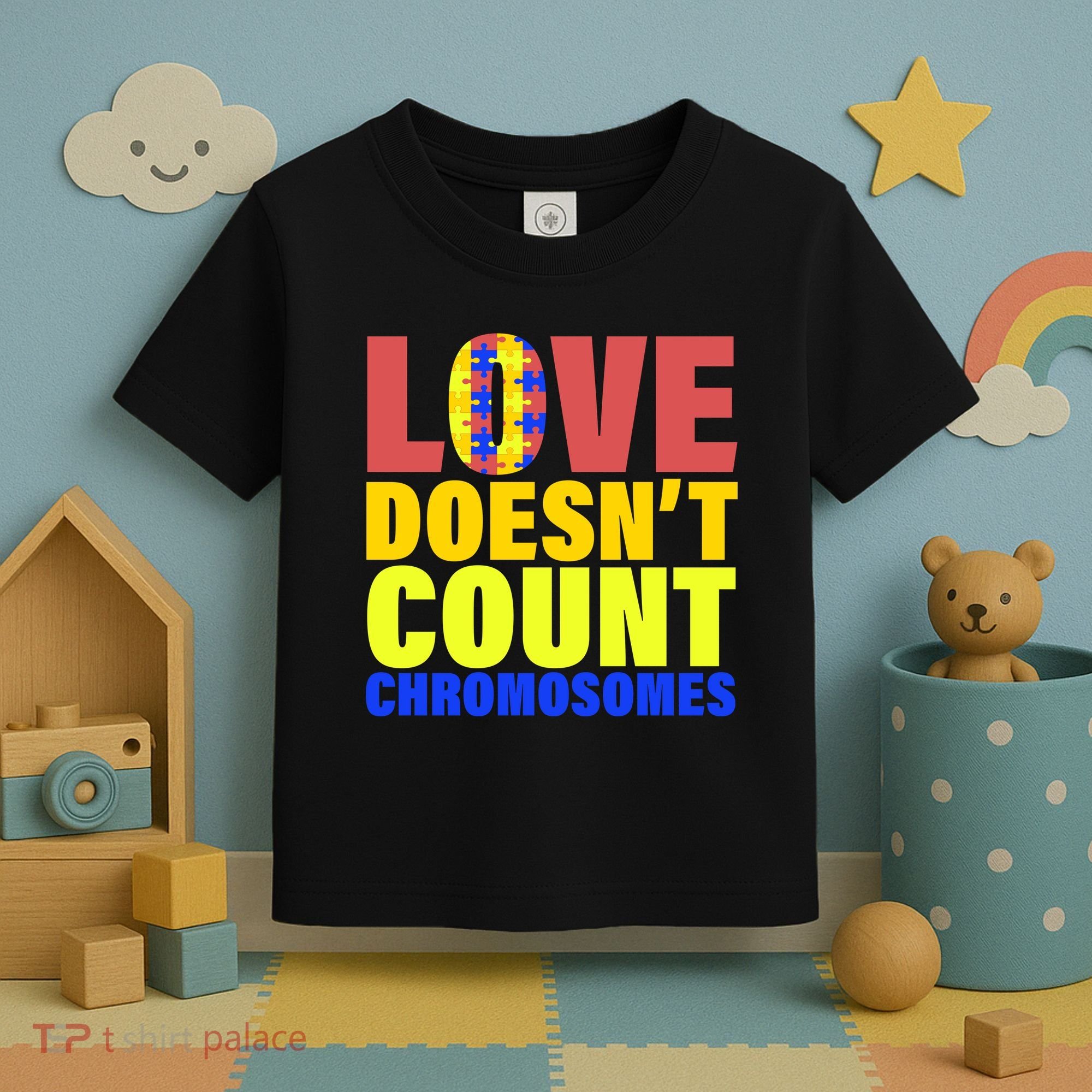 Love Doesn't Count Chromosomes Down Syndrome Toddler T-Shirt