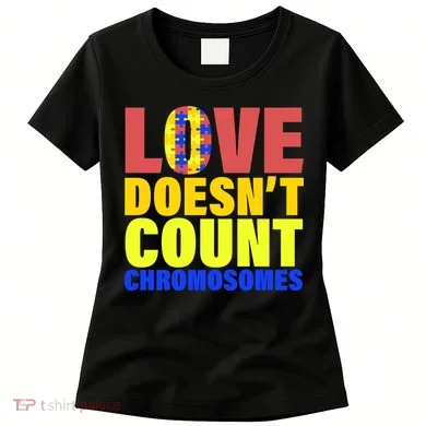 Love Doesn't Count Chromosomes Down Syndrome Women's T-Shirt