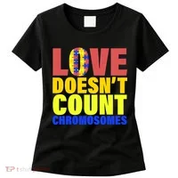 Love Doesn't Count Chromosomes Down Syndrome Women's T-Shirt thumb 0