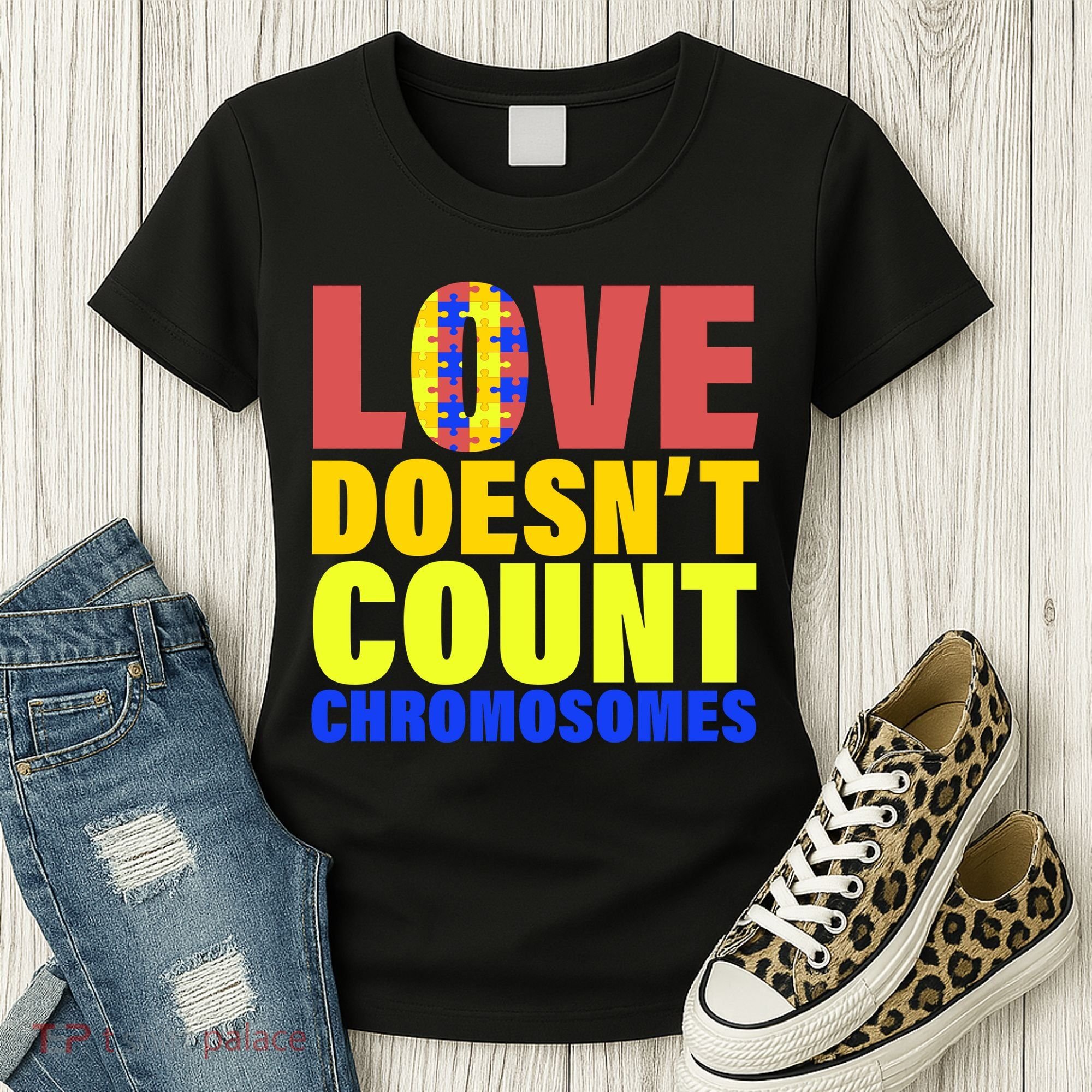 Love Doesn't Count Chromosomes Down Syndrome Women's T-Shirt