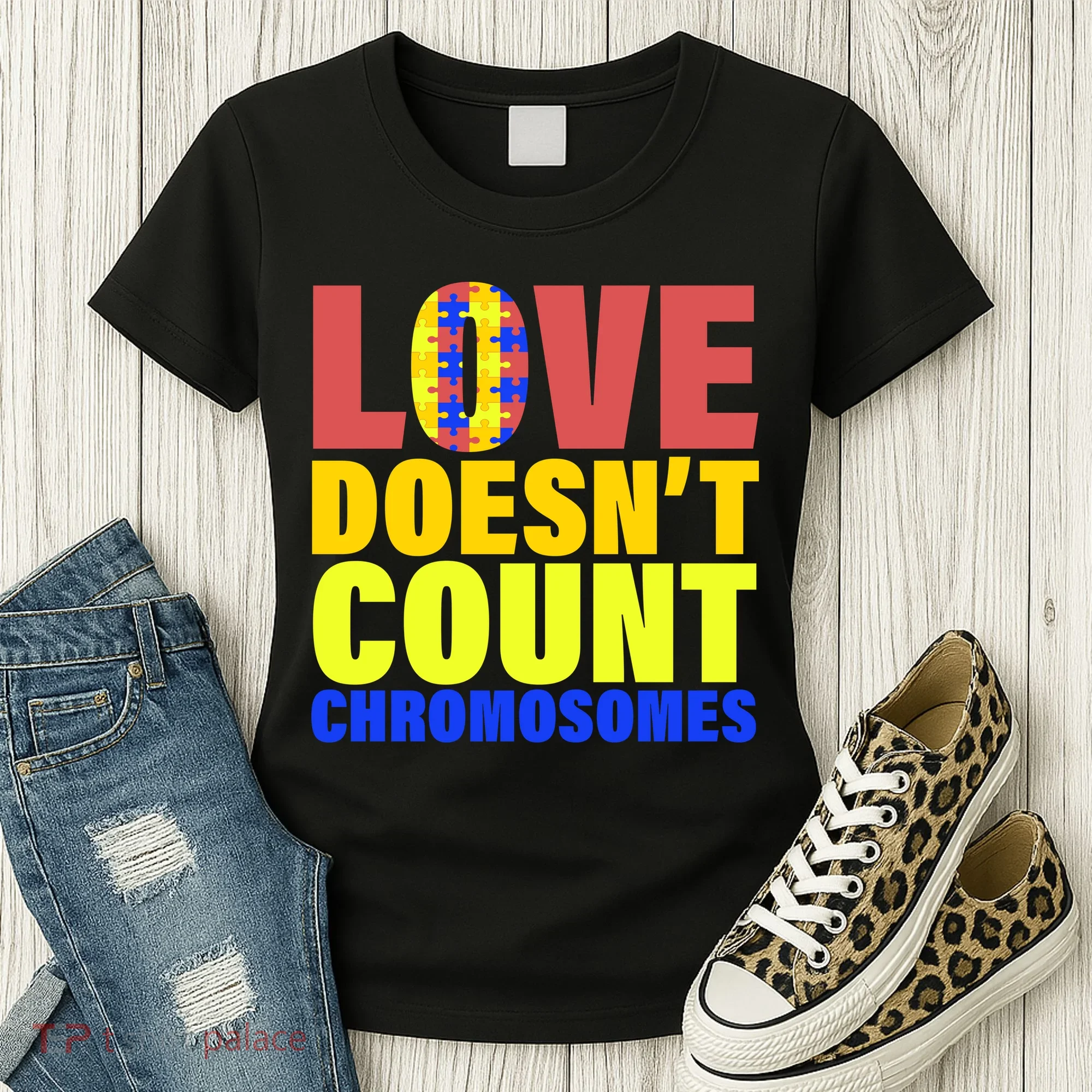 Love Doesn't Count Chromosomes Down Syndrome Women's T-Shirt