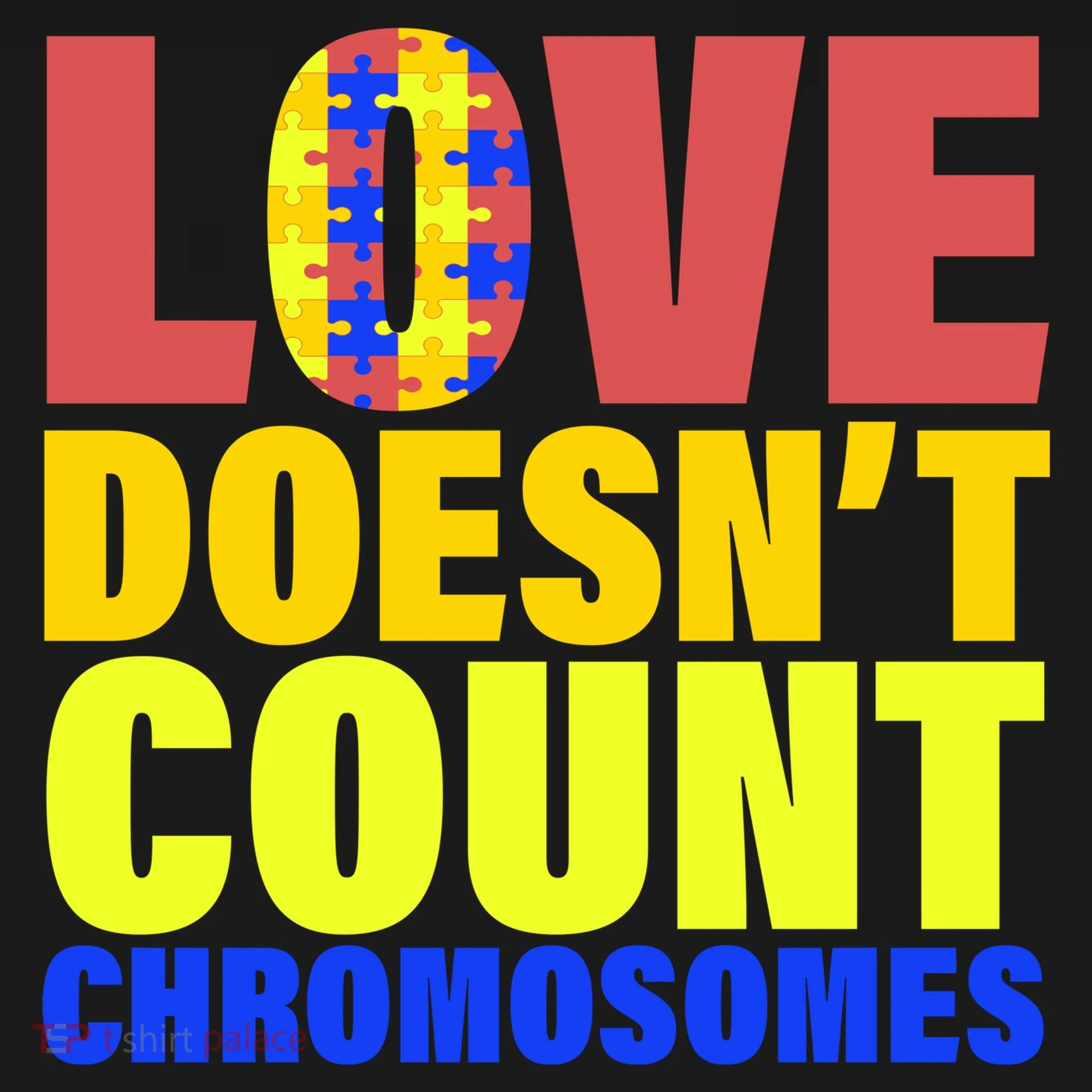 Love Doesn't Count Chromosomes Down Syndrome Women's T-Shirt