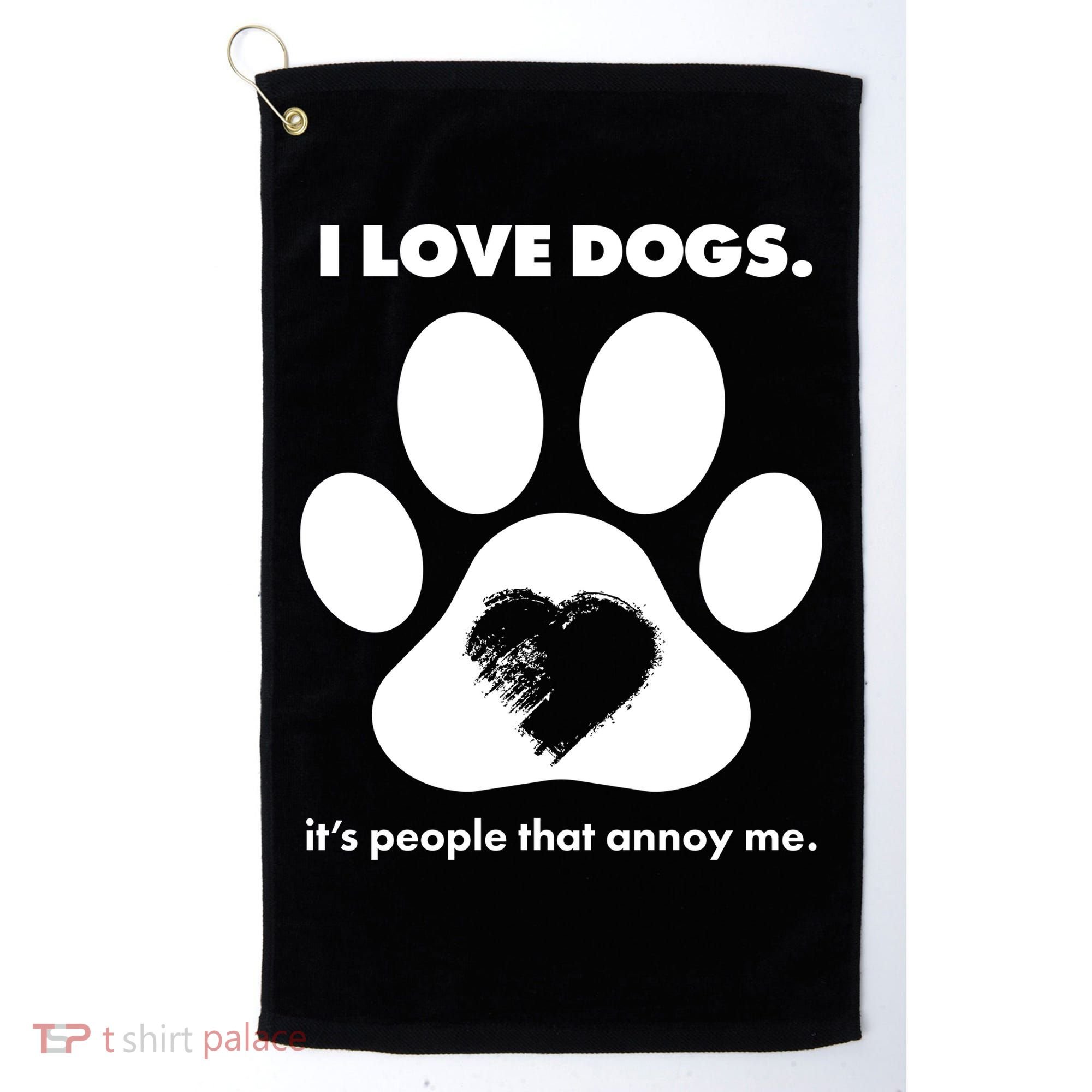Love Dogs Hate People Golf Towel