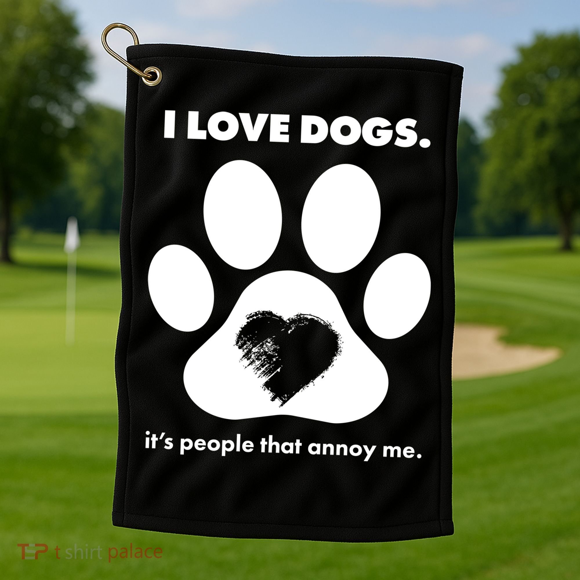 Love Dogs Hate People Golf Towel