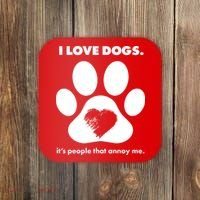 Love Dogs Hate People Coaster thumb 0