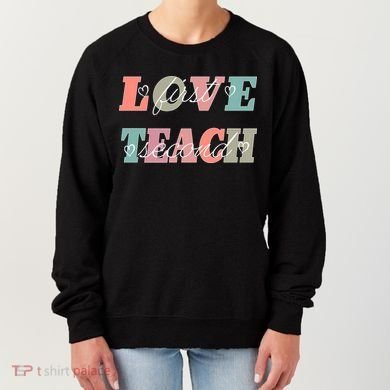 Love First Teach Second Women's Sweatshirt