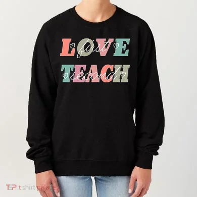 Love First Teach Second Women's Sweatshirt