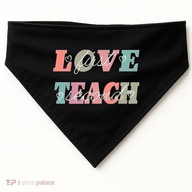 Love First Teach Second USA-Made Doggie Bandana