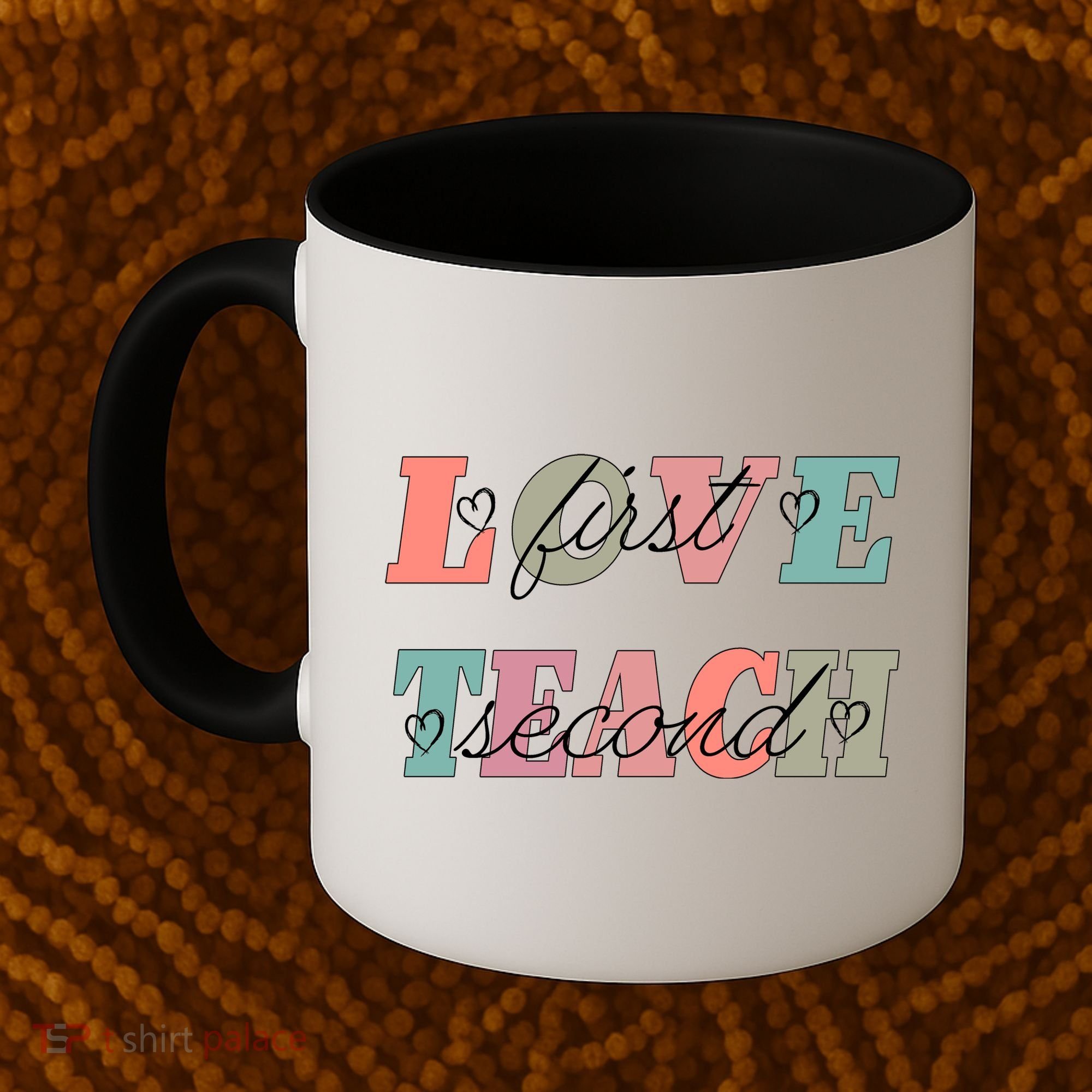 Love First Teach Second Coffee Mug