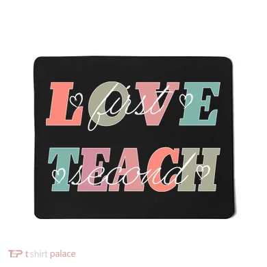 Love First Teach Second Mousepad