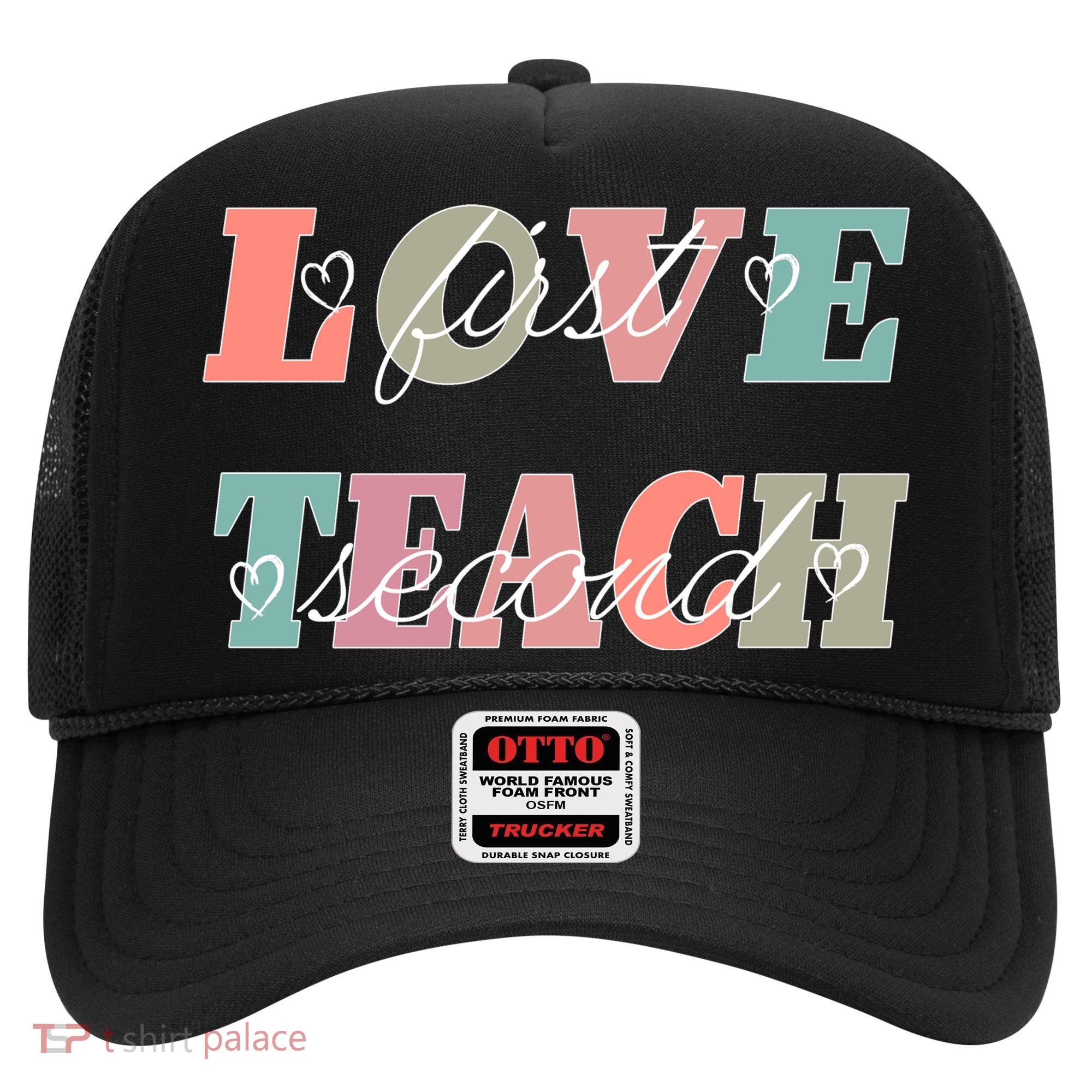 Love First Teach Second Hat