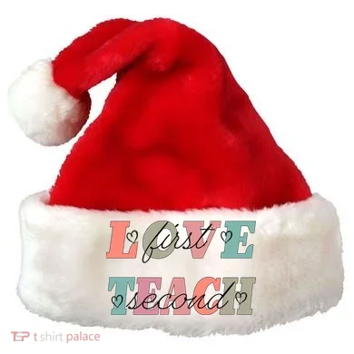 Love First Teach Second Santa Hat