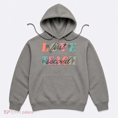Love First Teach Second Hoodie