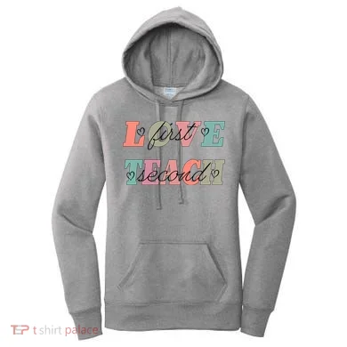 Love First Teach Second Women's Hoodie