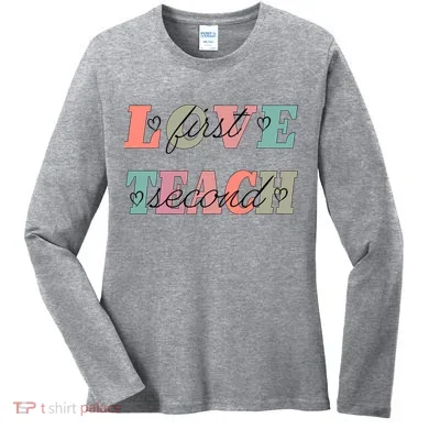 Love First Teach Second Women's Long Sleeve Shirt