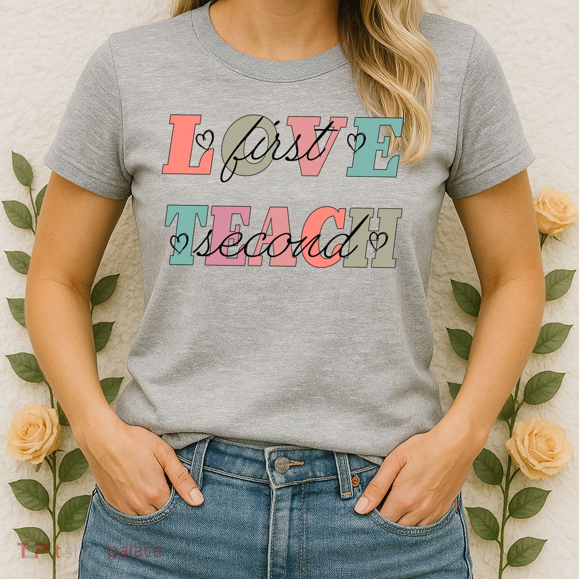 Love First Teach Second Women's T-Shirt
