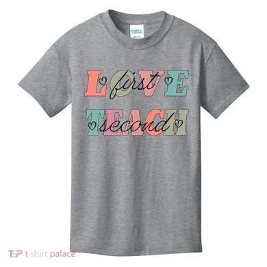Love First Teach Second Kids T-Shirt