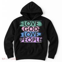 Love God Love People Religious Christian Faith Hoodie thumb 0
