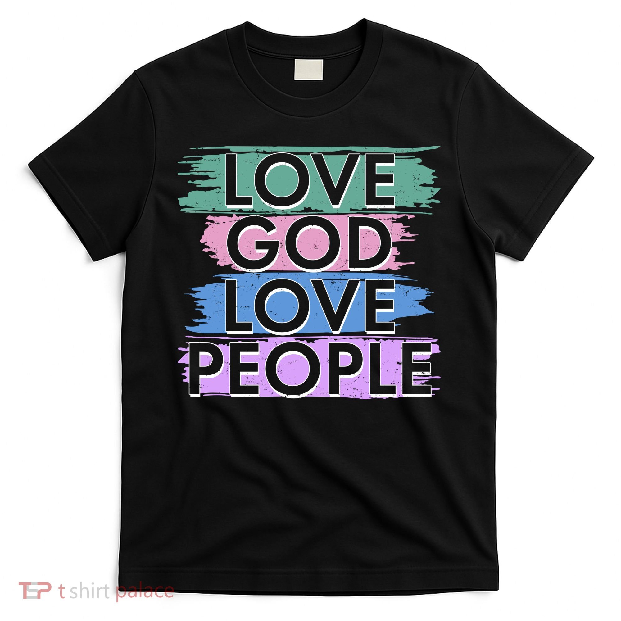 Love God Love People Religious Christian Faith T-Shirt