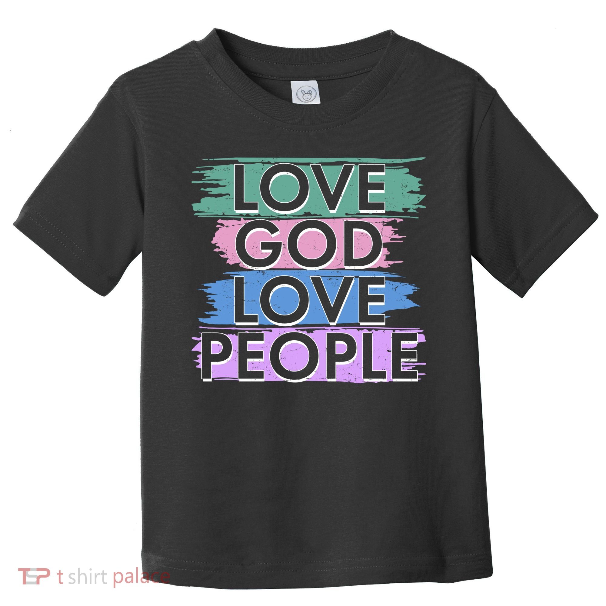 Love God Love People Religious Christian Faith Toddler T-Shirt