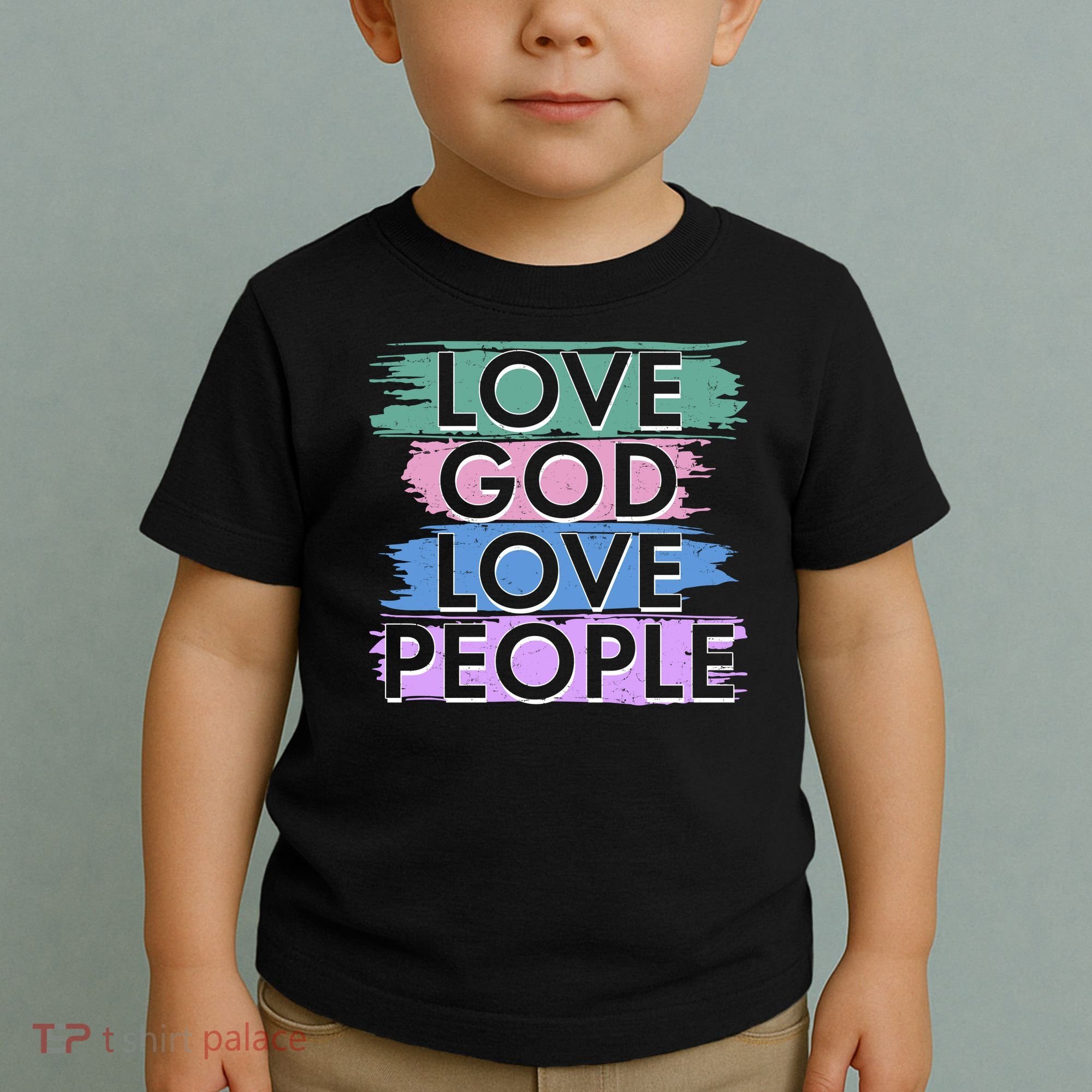 Love God Love People Religious Christian Faith Toddler T-Shirt