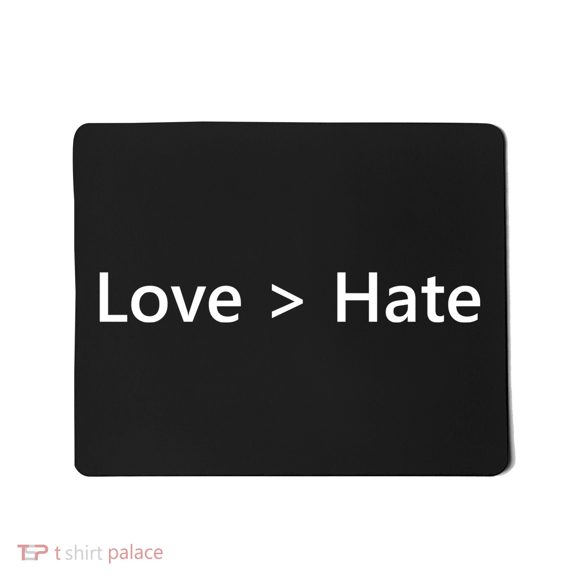 Love Greater Than Hate Mousepad